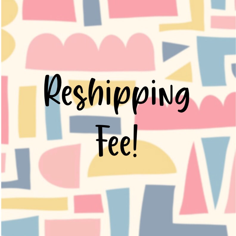 Reshipping Fee!